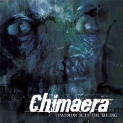 Chimaera (BEL) : Passion Sets the Killing